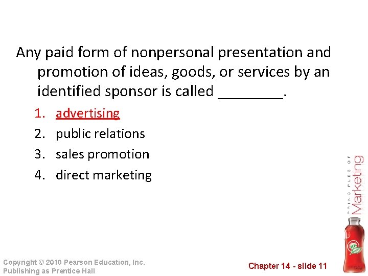 Any paid form of nonpersonal presentation and promotion of ideas, goods, or services by