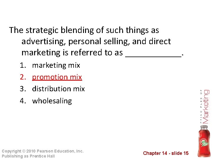 The strategic blending of such things as advertising, personal selling, and direct marketing is