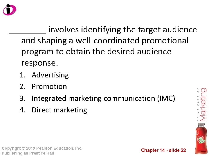 ____ involves identifying the target audience and shaping a well-coordinated promotional program to obtain