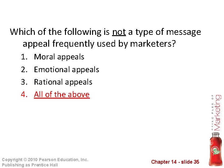 Which of the following is not a type of message appeal frequently used by