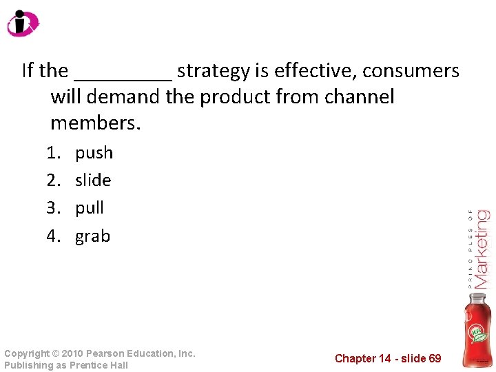 If the _____ strategy is effective, consumers will demand the product from channel members.