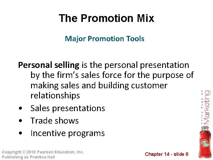 The Promotion Mix Major Promotion Tools Personal selling is the personal presentation by the