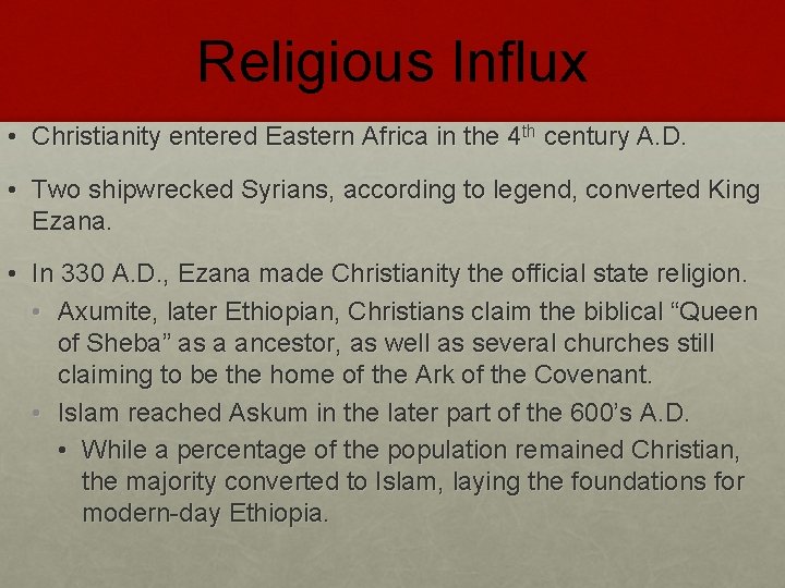 Religious Influx • Christianity entered Eastern Africa in the 4 th century A. D.