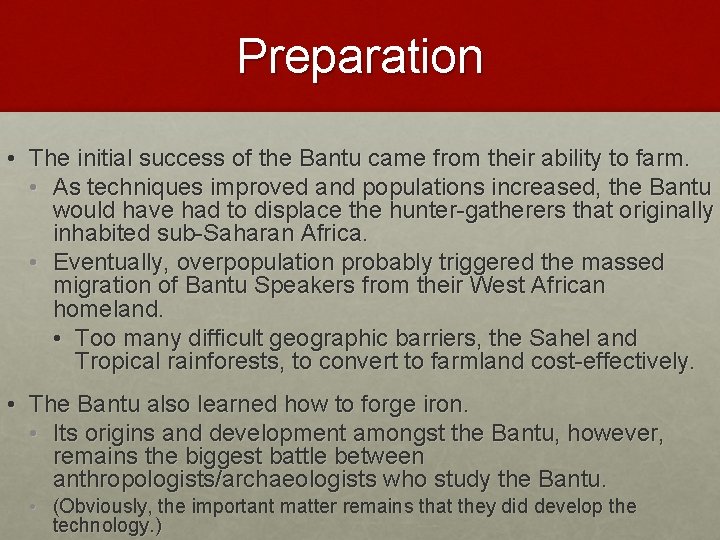 Preparation • The initial success of the Bantu came from their ability to farm.