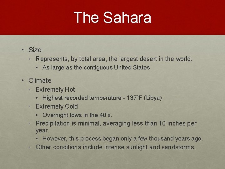 The Sahara • Size • Represents, by total area, the largest desert in the