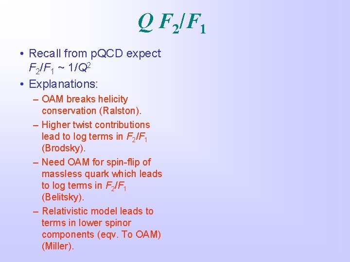 Q F 2/F 1 • Recall from p. QCD expect F 2/F 1 ~