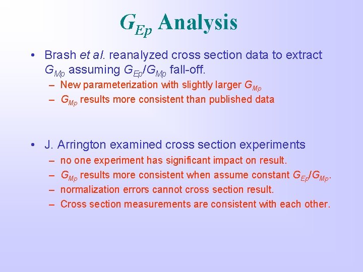 GEp Analysis • Brash et al. reanalyzed cross section data to extract GMp assuming