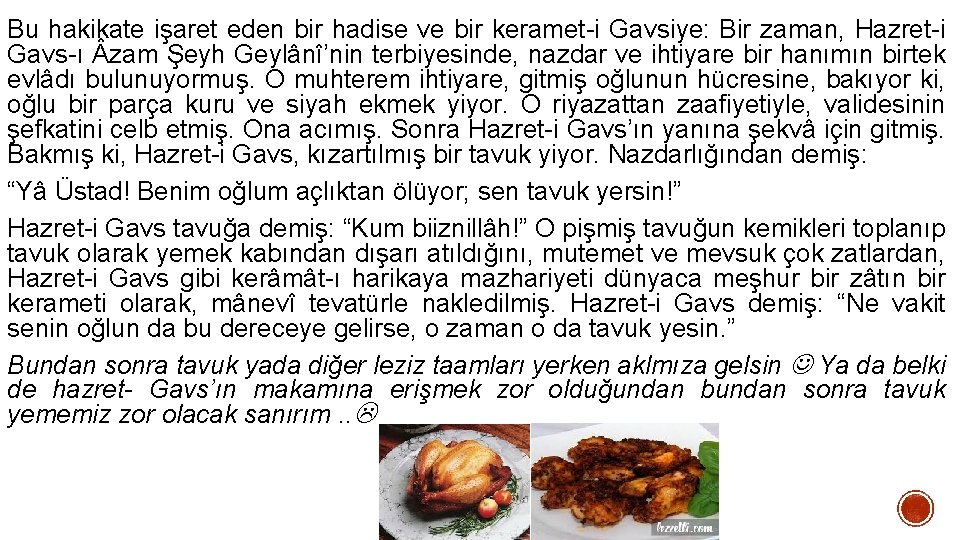 Bu hakikate işaret eden bir hadise ve bir keramet-i Gavsiye: Bir zaman, Hazret-i Gavs-ı