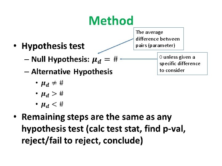 Method • The average difference between pairs (parameter) 0 unless given a specific difference