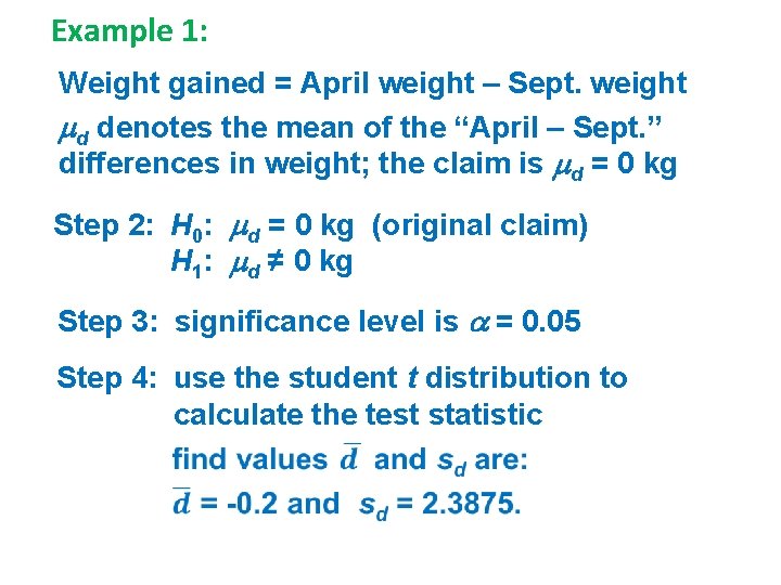 Example 1: Weight gained = April weight – Sept. weight d denotes the mean