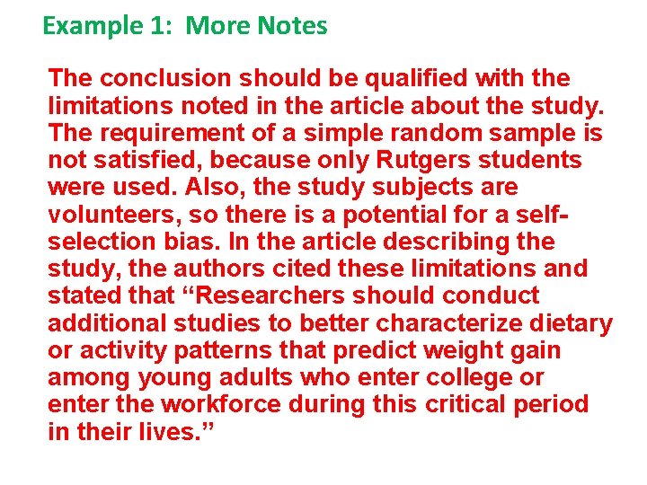 Example 1: More Notes The conclusion should be qualified with the limitations noted in