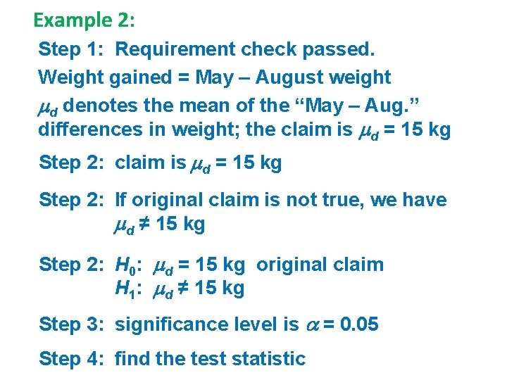 Example 2: Step 1: Requirement check passed. Weight gained = May – August weight