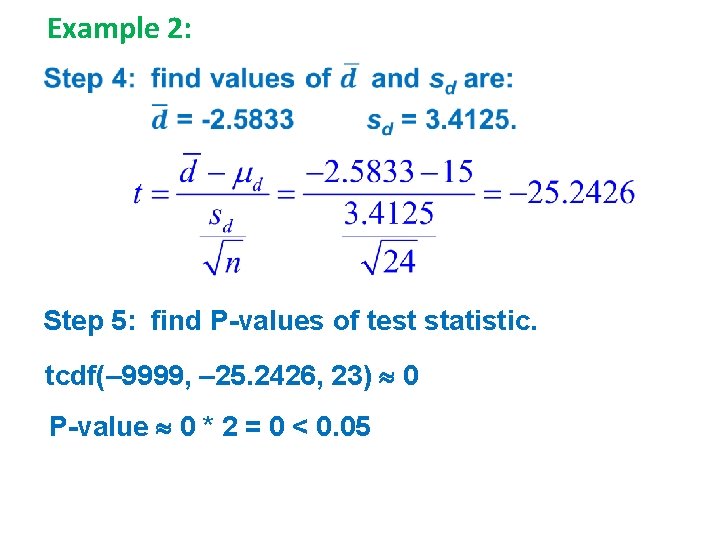 Example 2: Step 5: find P-values of test statistic. tcdf(– 9999, – 25. 2426,