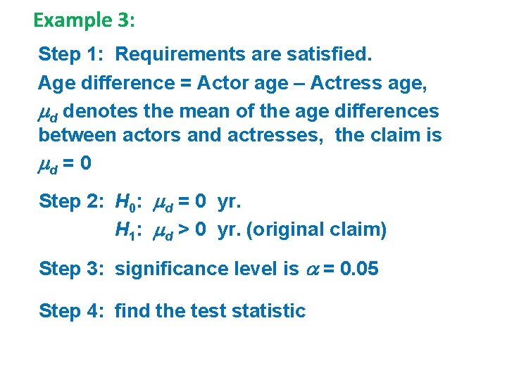 Example 3: Step 1: Requirements are satisfied. Age difference = Actor age – Actress