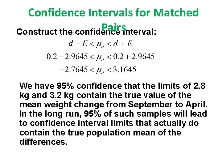 Confidence Intervals for Matched Pairsinterval: Construct the confidence We have 95% confidence that the