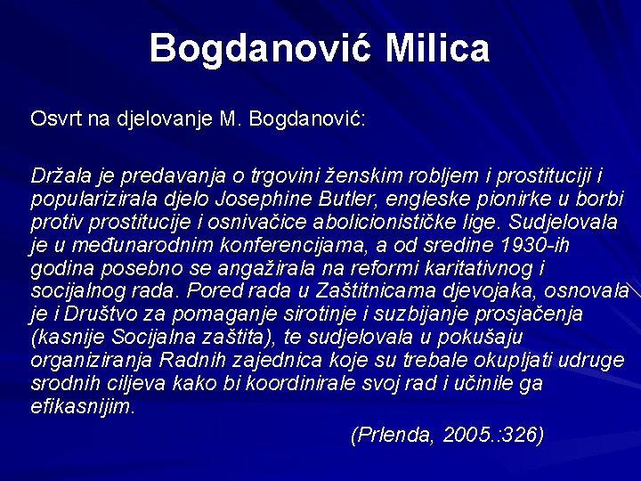 Bogdanović Milica Osvrt na djelovanje M. Bogdanović: Držala je predavanja o trgovini ženskim robljem