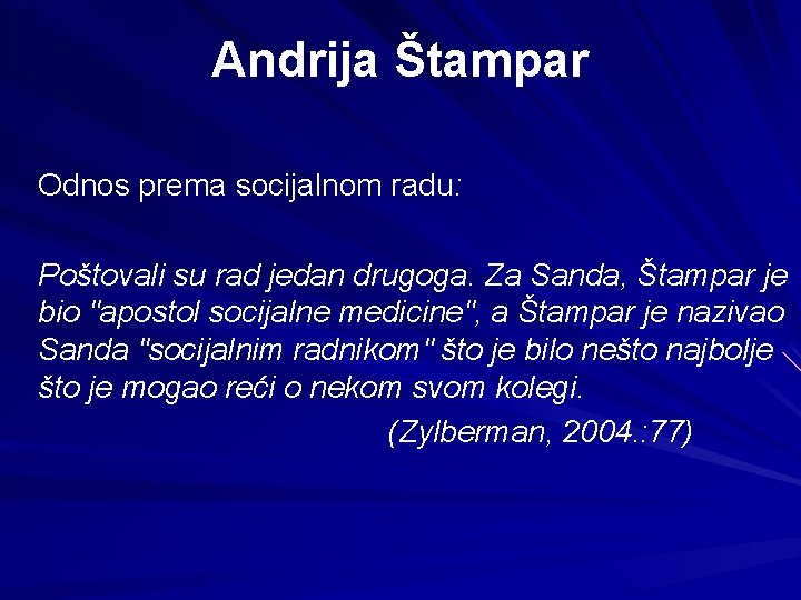 Andrija Štampar Odnos prema socijalnom radu: Poštovali su rad jedan drugoga. Za Sanda, Štampar