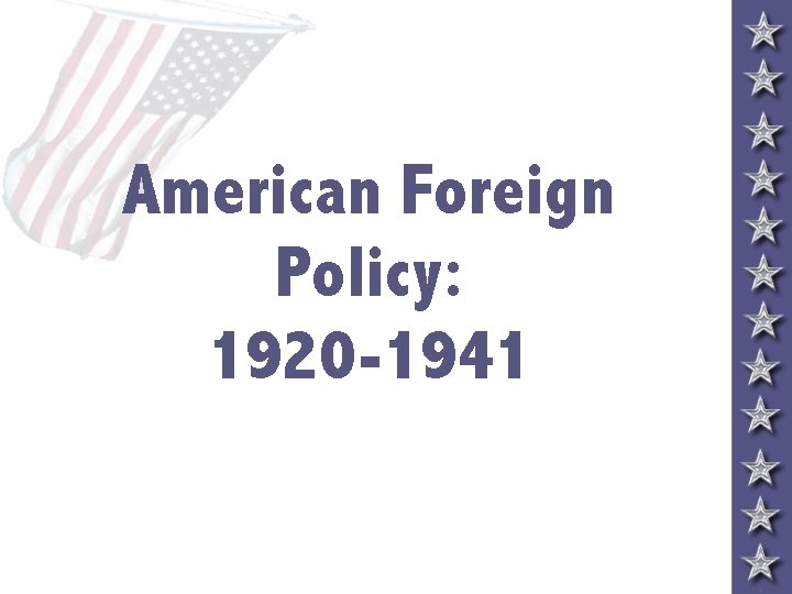 American Foreign Policy: 1920 -1941 