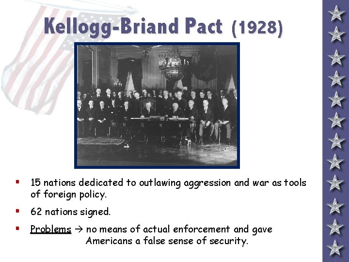 Kellogg-Briand Pact (1928) § 15 nations dedicated to outlawing aggression and war as tools