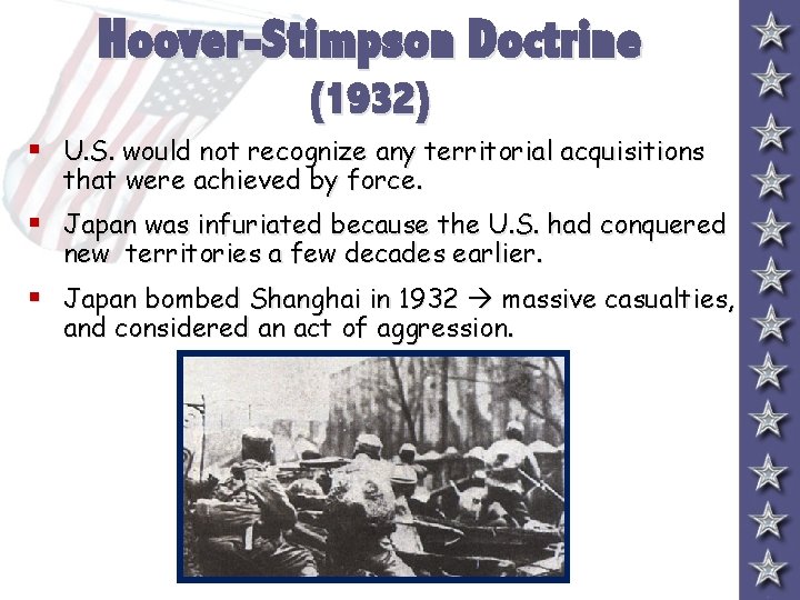 Hoover-Stimpson Doctrine (1932) § U. S. would not recognize any territorial acquisitions that were