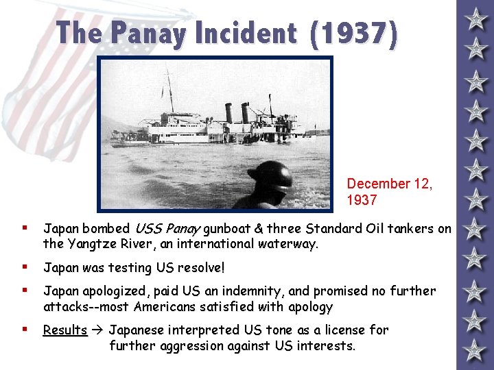 The Panay Incident (1937) December 12, 1937 § Japan bombed USS Panay gunboat &