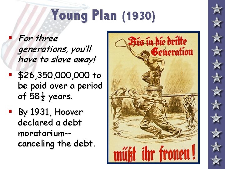 Young Plan (1930) § For three generations, you’ll have to slave away! § $26,