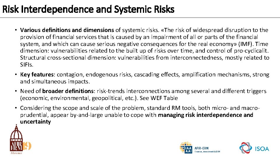 Risk Interdependence and Systemic Risks • Various definitions and dimensions of systemic risks. «The