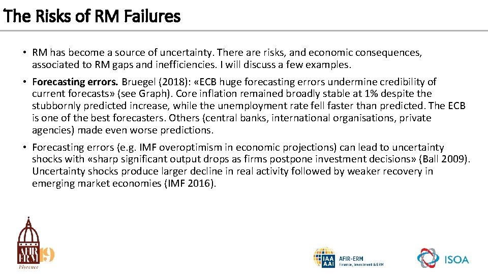 The Risks of RM Failures • RM has become a source of uncertainty. There