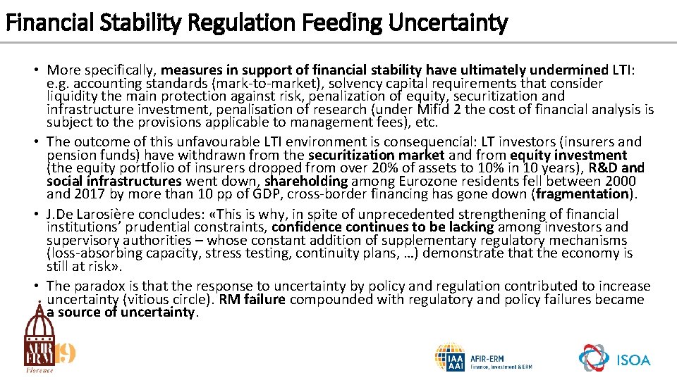 Financial Stability Regulation Feeding Uncertainty • More specifically, measures in support of financial stability