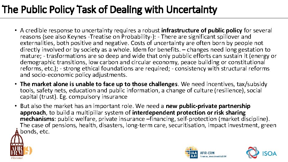 The Public Policy Task of Dealing with Uncertainty • A credible response to uncertainty