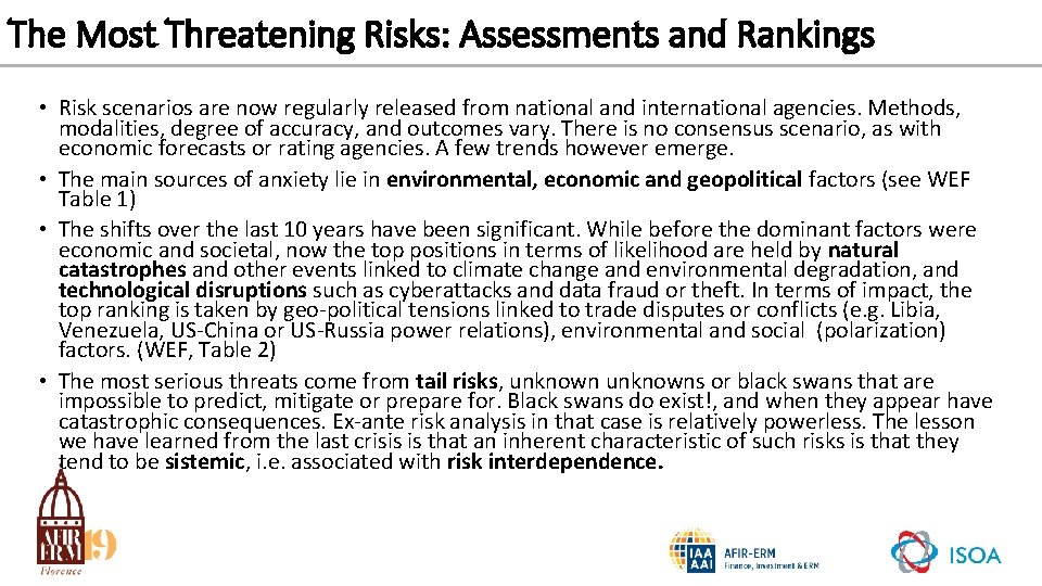The Most Threatening Risks: Assessments and Rankings • Risk scenarios are now regularly released