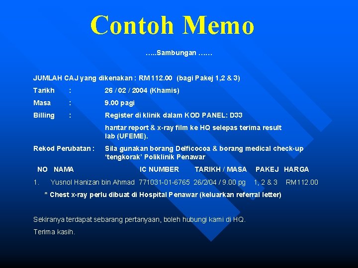 Contoh Memo …. . Sambungan …… JUMLAH CAJ yang dikenakan : RM 112. 00