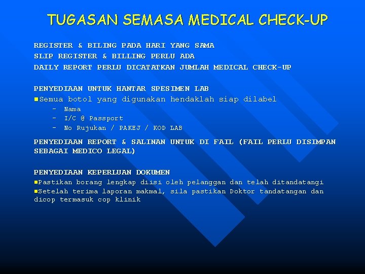 TUGASAN SEMASA MEDICAL CHECK-UP REGISTER & BILING PADA HARI YANG SAMA SLIP REGISTER &