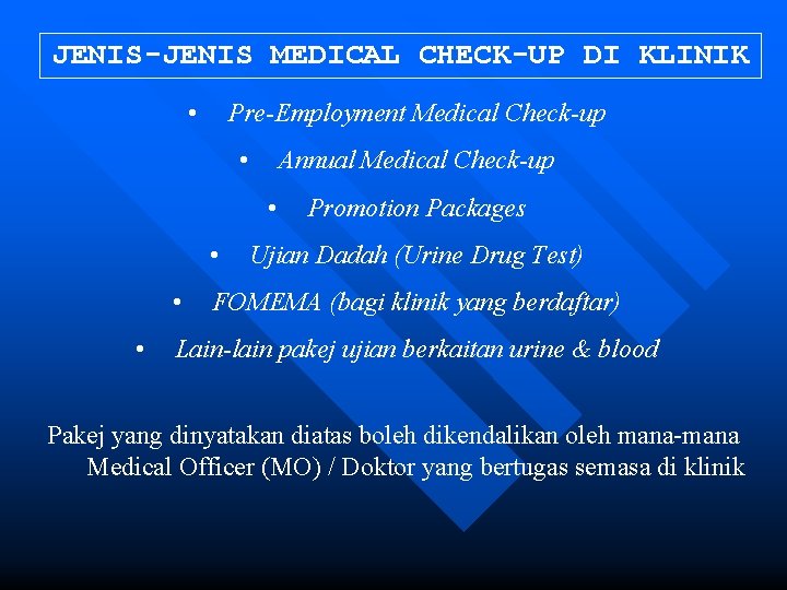 JENIS-JENIS MEDICAL CHECK-UP DI KLINIK • Pre-Employment Medical Check-up • Annual Medical Check-up •