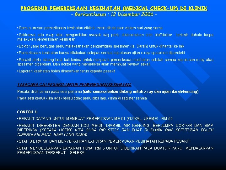 PROSEDUR PEMERIKSAAN KESIHATAN (MEDICAL CHECK-UP) DI KLINIK - Berkuatkuasa : 12 Disember 2006 •