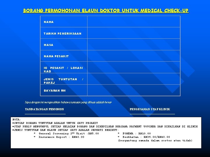 BORANG PERMOHONAN ELAUN DOKTOR UNTUK MEDICAL CHECK-UP NAMA TARIKH PEMERIKSAAN MASA NAMA PESAKIT IC