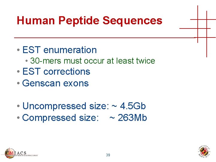 Human Peptide Sequences • EST enumeration • 30 -mers must occur at least twice