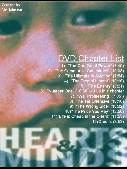 Created by Mr. Johnson DVD Chapter List 1) “The One Great Power” (7: 40)