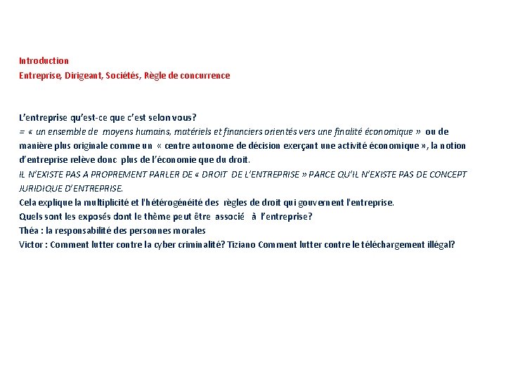 Introduction Entreprise, Dirigeant, Sociétés, Règle de concurrence L’entreprise qu’est-ce que c’est selon vous? =