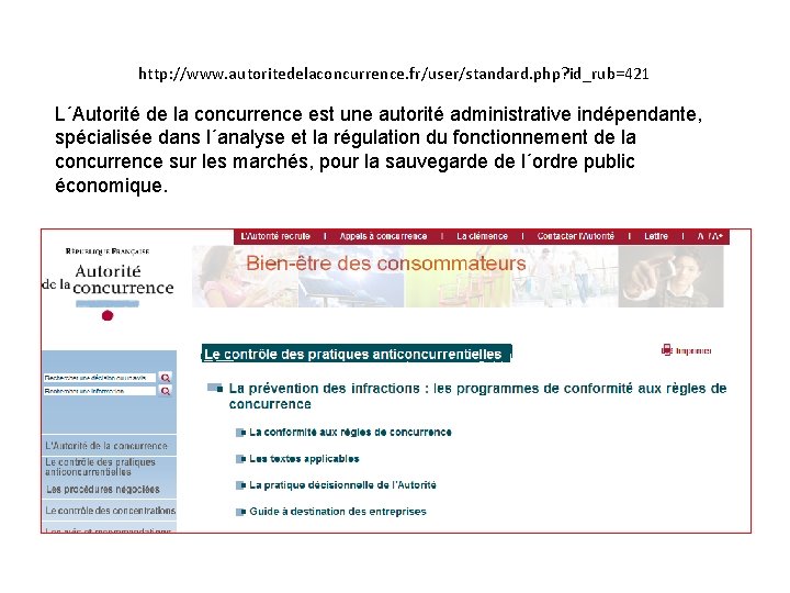 http: //www. autoritedelaconcurrence. fr/user/standard. php? id_rub=421 L´Autorité de la concurrence est une autorité administrative