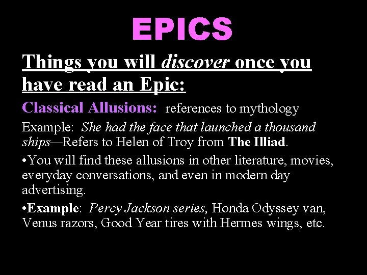 EPICS Things you will discover once you have read an Epic: Classical Allusions: references