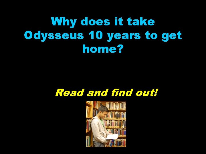 Why does it take Odysseus 10 years to get home? Read and find out!