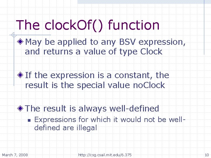 The clock. Of() function May be applied to any BSV expression, and returns a