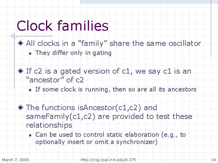 Clock families All clocks in a “family” share the same oscillator n They differ