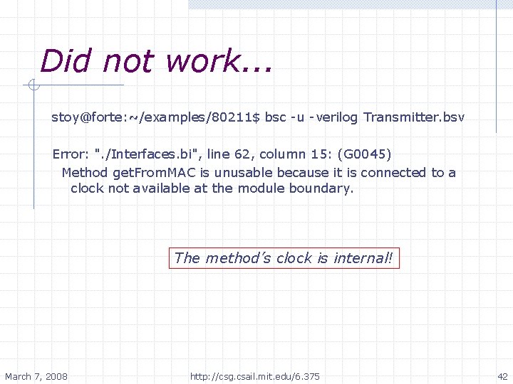 Did not work. . . stoy@forte: ~/examples/80211$ bsc -u -verilog Transmitter. bsv Error: ".