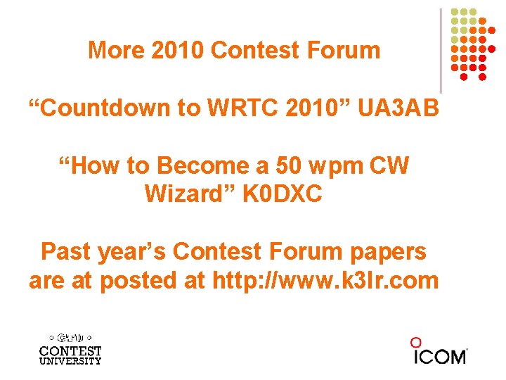 More 2010 Contest Forum “Countdown to WRTC 2010” UA 3 AB “How to Become