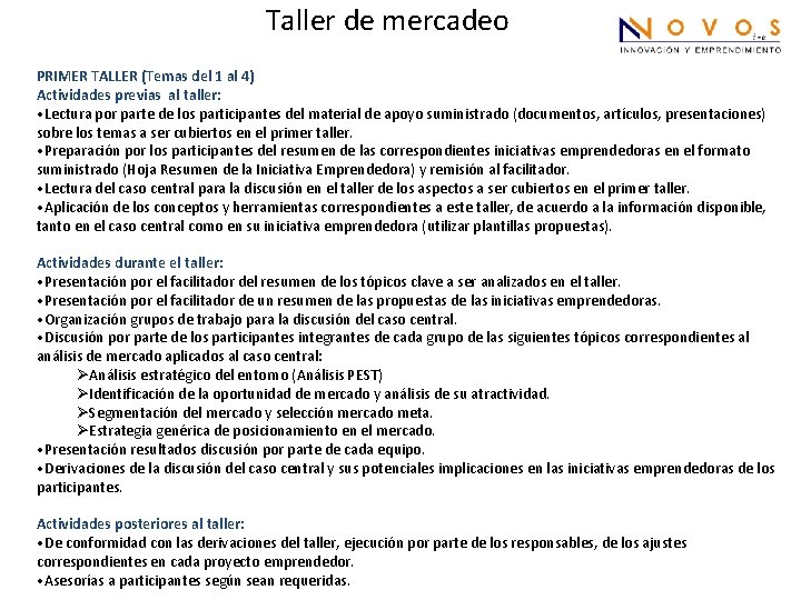 Taller de mercadeo PRIMER TALLER (Temas del 1 al 4) Actividades previas al taller: