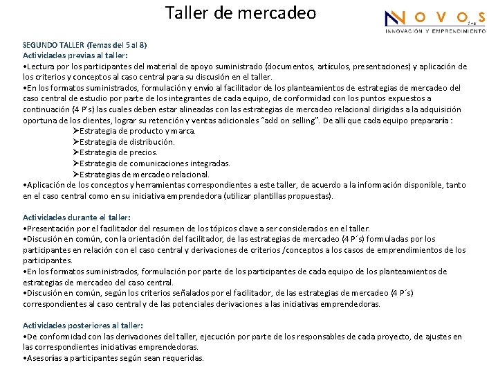 Taller de mercadeo SEGUNDO TALLER (Temas del 5 al 8) Actividades previas al taller: