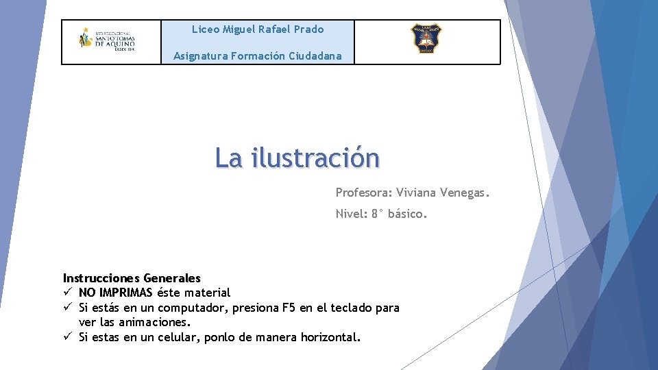 Liceo Miguel Rafael Prado Asignatura Formación Ciudadana La ilustración Profesora: Viviana Venegas. Nivel: 8°