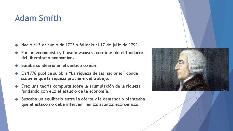Adam Smith Nació el 5 de junio de 1723 y falleció el 17 de